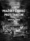Pražský chodec proti tankům: Srpen 1968: Abychom nezapomněli