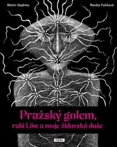 Pražský golem, rabi Löw a moje židovská duše