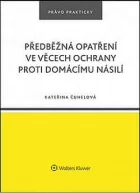 Předběžná opatření ve věcech ochrany proti domácímu násilí