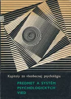 Predmet a systém psychologických vied: Kapitoly zo všeobecnej psychológie I.