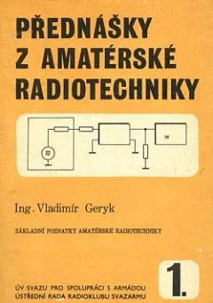 Přednášky z amatérské radiotechniky 1.  Základní poznatky amatérské radiotechniky