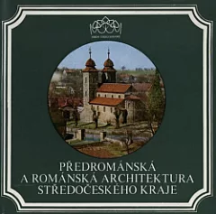 Předrománská a románská architektura Středočeského kraje