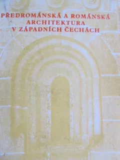 Předrománská a románská architektura v Západních Čechách