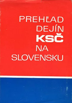 Prehľad dejín KSČ na Slovensku