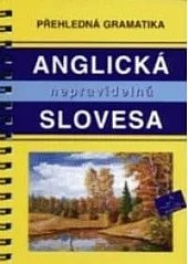 Přehledná gramatika – anglická nepravidelná slovesa