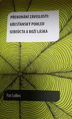 Překonávání závislostí: Křesťanský pohled; Sebeúcta a Boží láska