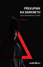 Překupník na darknetu: Hon na miliardáře ze Silk Road