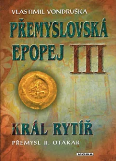 Král rytíř Přemysl Otakar II.