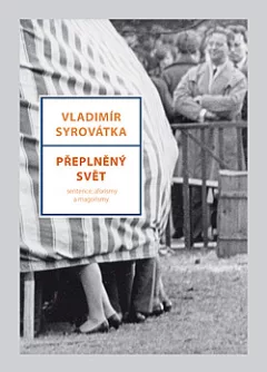 Přeplněný svět: Sentence, aforismy a magorismy