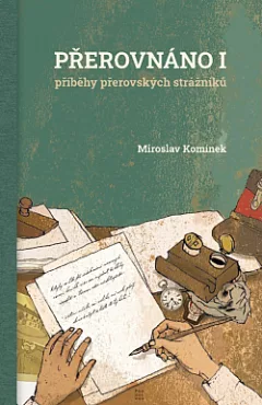 Přerovnáno I: příběhy přerovských strážníků