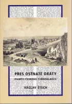Přes ostnaté dráty (Paměti českého tvrdohlavce)