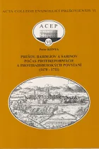 Prešov, Bardejov a Sabinov počas protireformácie a protihabsburských povstaní (1670-1711)