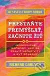 Prestaňte premýšľať, začnite žiť
