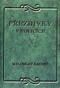 Přezdívky v Holicích