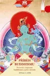 Příběh buddhismu: Průvodce dějinami buddhismu a jeho učením