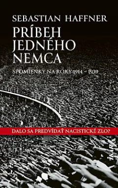 Príbeh jedného Nemca: Spomienky na roky 1914–1939