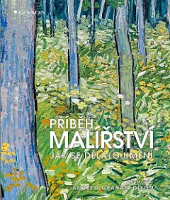 Příběh malířství: Jak se dělalo umění