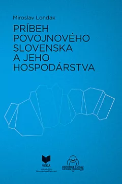 Príbeh povojnového Slovenska a jeho hospodárstva
