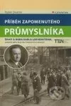 Příběh zapomenutého průmyslníka