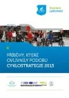 Příběhy, které ovlivnily podobu cyklostrategie 2013
