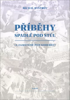 Příběhy spadlé pod stůl (a zametené pod koberec)
