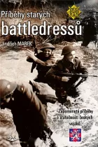 Příběhy starých battledressů (Zapomenuté příběhy o statečnosti českých vojáků)