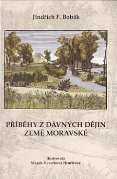 Příběhy z dávných dějin země moravské