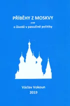 Příběhy z Moskvy aneb o životě v pavučině politiky