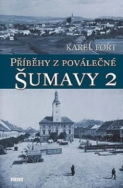 Příběhy z poválečné Šumavy 2