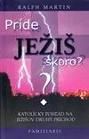 Príde Ježiš skoro?
