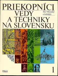 Priekopníci vedy a techniky na Slovensku 1