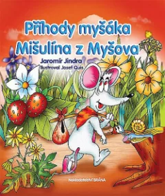 Příhody myšáka Mišulína z Myšova