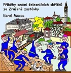 Příhody sedmi železničních skřítků ze Zrušené zastávky