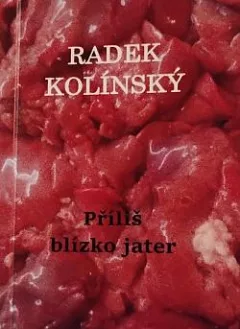 Příliš blízko jater