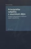 Principialita subjektu v souvislosti dějin. Studie k Descartovu a Kantovu pojetí subjektivity
