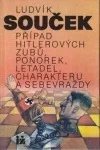Případ Hitlerových zubů, ponorek, letadel, charakteru a sebevraždy