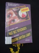 Muž bez totožnosti / Osudná smyčka lásky