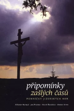 Připomínky zašlých časů - Pomníčky Jizerských hor