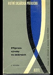 Příprava výroby ve sklárnách