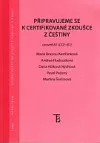Připravujeme se k certifikované zkoušce z češtiny - úroveň B1 (CCE B1)