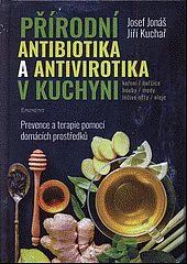 Přírodní antibiotika a antivirotika v kuchyni