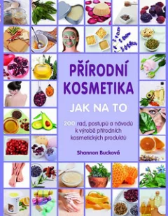 Přírodní kosmetika - Jak na to