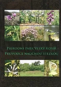 Přírodní park Velký Kosíř. Průvodce naučnou stezkou