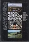 Přírodou od Krkonoš po Vysočinu : encyklopedie