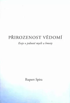 Přirozenost vědomí - Eseje o jednotě mysli a hmoty