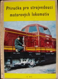 Příručka pro strojvedoucí motorových lokomotiv - II.díl