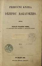 Příruční kniha dějepisu rakauského Díl I.