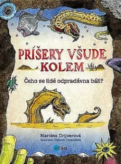 Příšery všude kolem. Čeho se lidé odpradávna báli