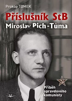 Příslušník StB Miroslav Pich-Tůma