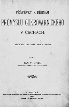 Příspěvek k dějinám průmyslu cukrovarnického v Čechách